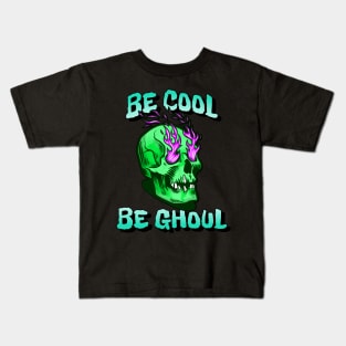 Be cool, Be ghoul Kids T-Shirt